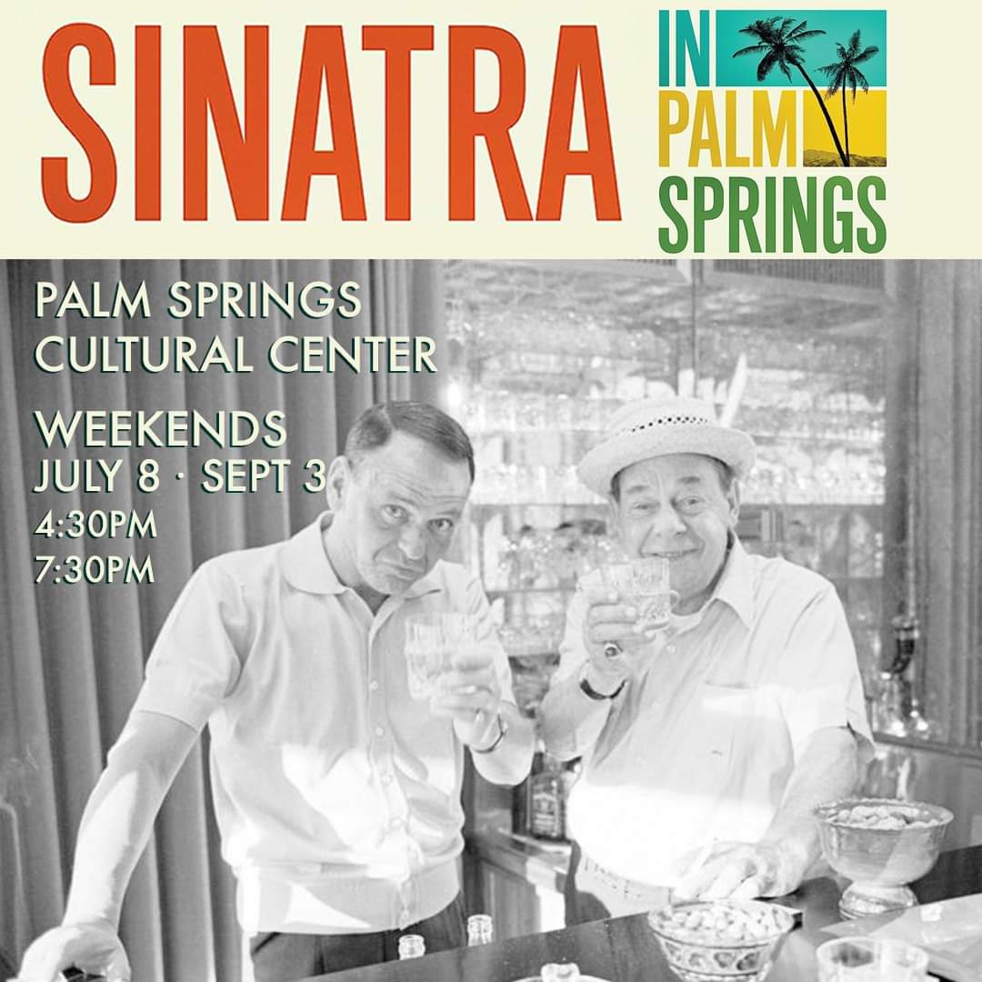 Grab a cocktail and see SINATRA IN PALM SPRINGS all summer at the Palm Springs Cultural Center!

Every weekend at 4:30 pm and 7:30 pm, enjoy the film that had locals returning time after time.

Bring a friend and enjoy over 50 movie and music clips,