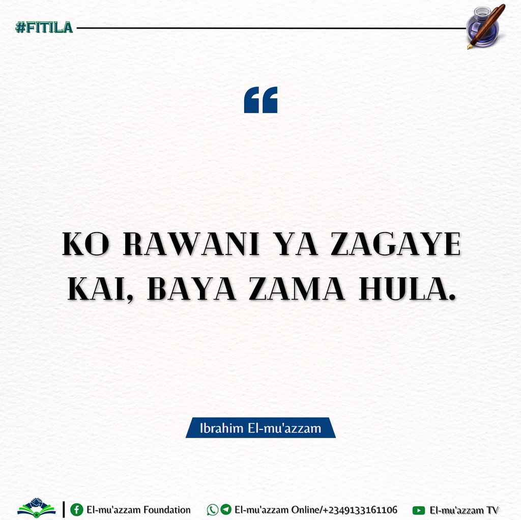 I_S_Ibrahim's tweet photo. ❝Ko rawani ya zagaye kai, baya zama hula.❞
© Ibrahim El-mu'azzam

#FITILA 60 https://t.co/v3VMk3s25F