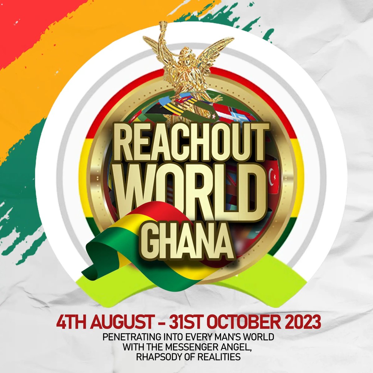 Glorrrrry! Gloryyyyyyy! 
Announcement with so much joy
REACH OUT WORLD 🌎 GHANA with Rhapsody of  realities
Hallelujah!   Hallelujah!
Date  4th August -31stOctober 2023 .
Get ready as we penetrate every Man's world with the gospel as contain in the Massager Angel Rhapsody