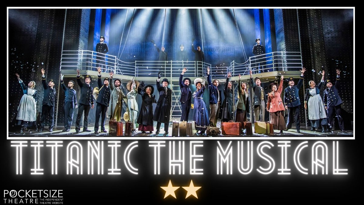 NEW REVIEW: Titanic the Musical at the New Victoria Theatre, Woking ★★

"...it left no room for imagination and felt like a presentation... A sinking disappointment." bit.ly/3NXuqkF