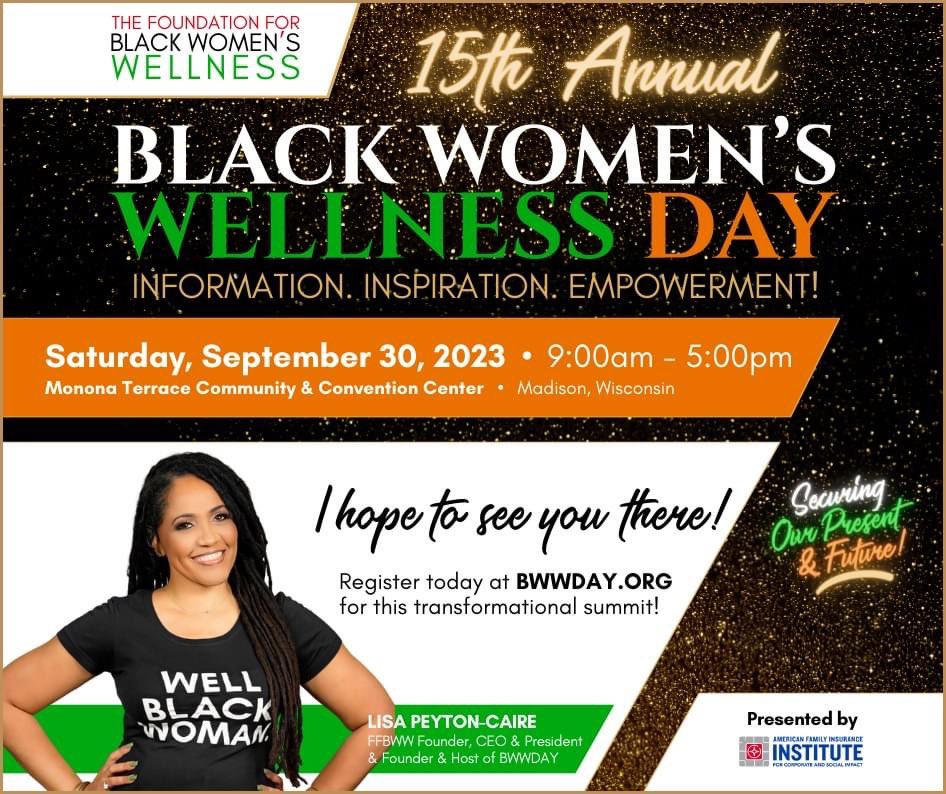 It's that time again! Join me &amp; Team #FFBWW for the fast approaching 15th Annual Black Women’s Wellness Day on Sat., Sept. 30th LIVE &amp; IN PERSON at the <a href="/MononaTerrace/">Monona Terrace</a> in Madison, WI!! It will be AMAZING!! Grab your Tickets NOW!! See you there! bwwday.org
