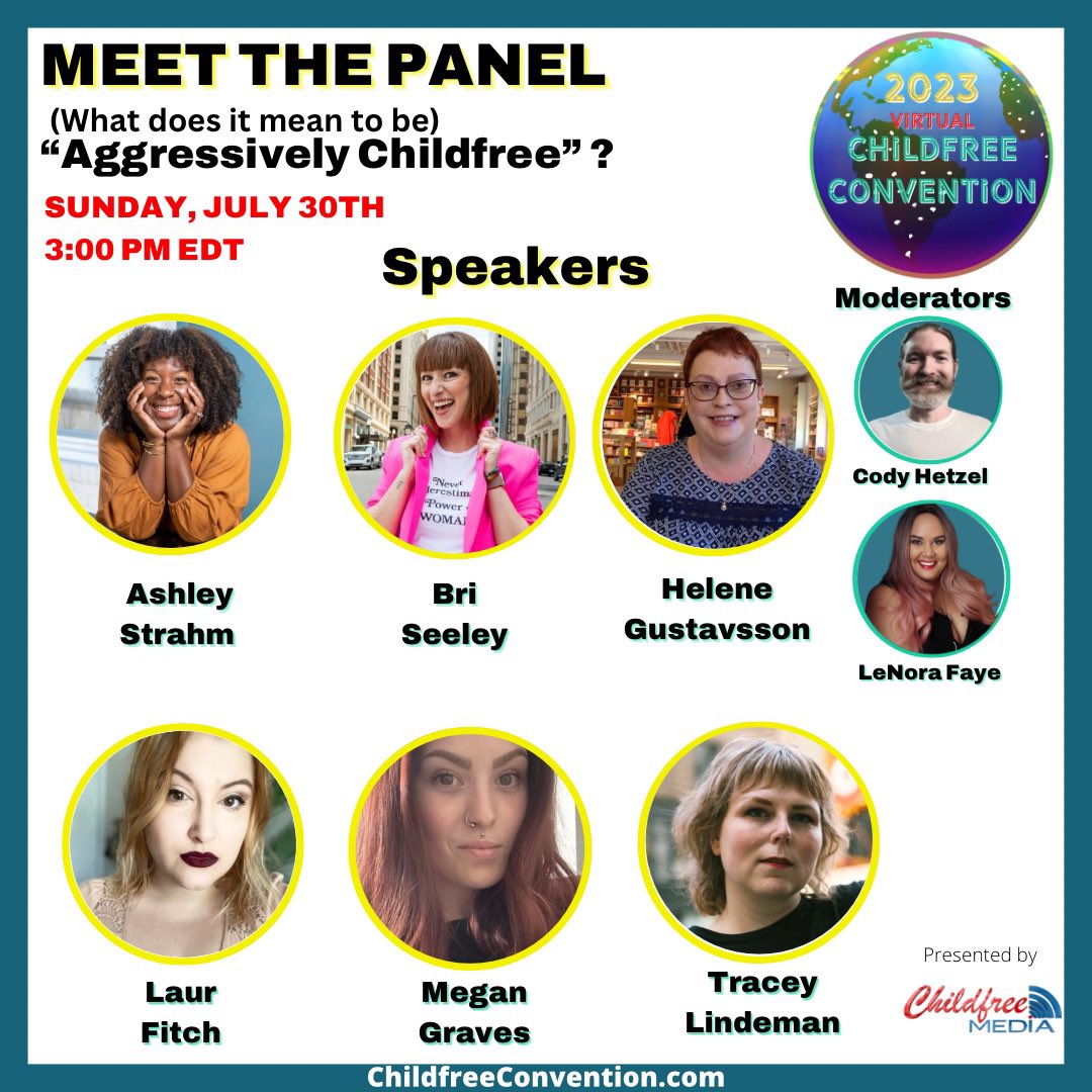 Featuring 18 topic panels, 60 speakers, a live-chat audience and more, the 3rd annual Virtual Childfree Convention streams live on Saturday, July 29th, and Sunday, July 30th, beginning at 8:45 AM EDT on the Childfree Convention YouTube channel.
childfreeconvention.com