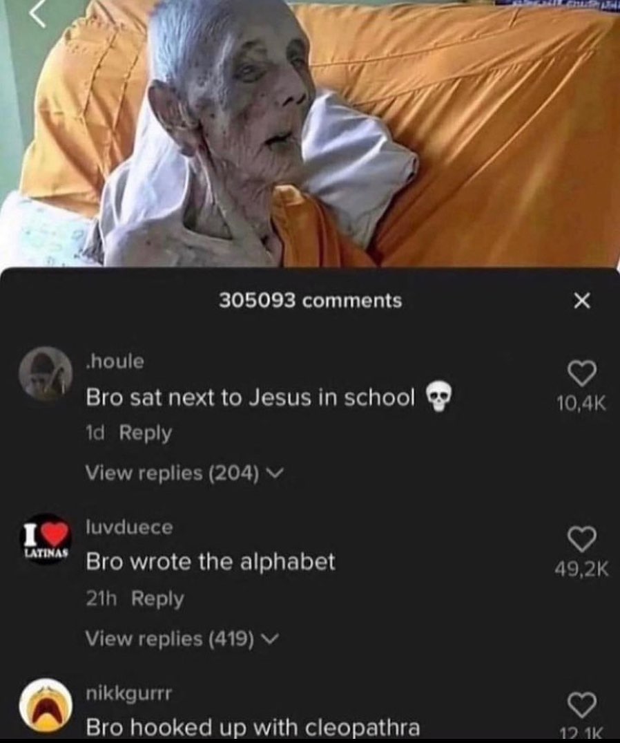 Bro saw the rise and fall of the Roman Empire 💀