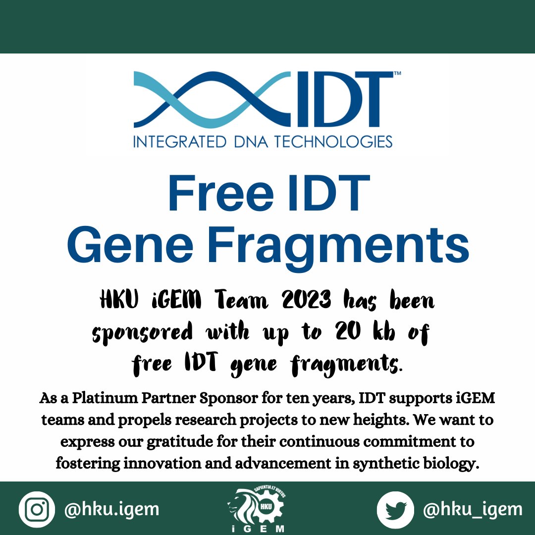 We extend our heartfelt thanks to Snapgene and IDT for their invaluable support to all iGEM teams. Together, we are making strides towards a brighter future!
<a href="/SnapGene/">SnapGene</a>
<a href="/idtdna/">Integrated DNA Technologies</a>

#iGEM2023 #HKUiGEM #HKUiGEM2023 #EatIT