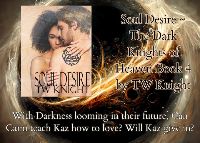 TWKnight001's tweet photo. Soul Desire, The Dark Knights of Heaven Book 4  https://t.co/wyPuG4zRBm After an eternity of battle, Kaz gave up on love &amp; himself #newstory #fallenangel #demons #readromance #bookstagram #ASMSG #IARTG #KU #paranormalromance #willlovewin #multicultural #romancebookseries #romance https://t.co/5ny9w1STAg