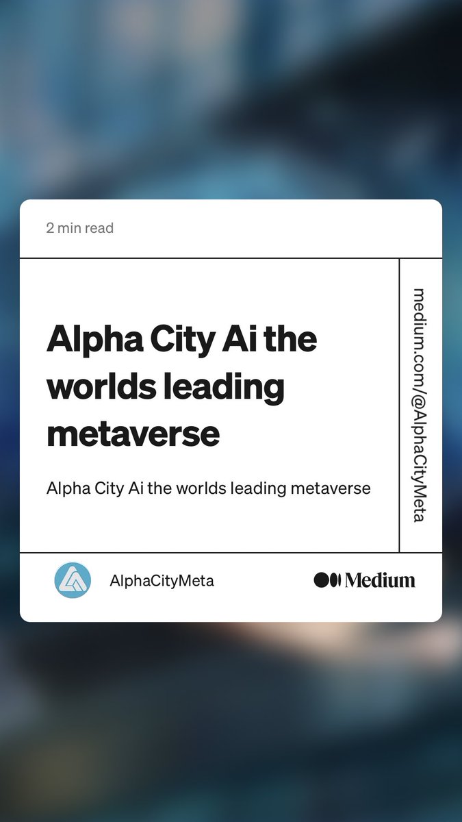 “Alpha City Ai the worlds leading metaverse” by AlphaCityMeta
link.medium.com/pkvg3OrfuBb