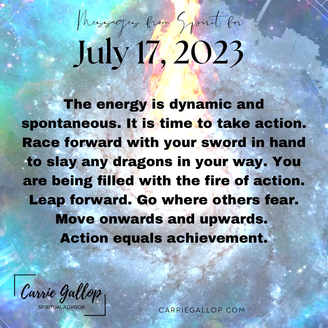 Messages From Spirit for July 17, 2023 ✨

#Daily #Guidance #Message #MessagesFromSpirit #July17 #Energy #Dynamic #Spontaneous #TakeAction #Move #Forward #SwordInHand #SlayDragons #FilledWithFire #Action #LeapForward #GoWhereOthersFear #OnwardsAndUpwards #Achievement