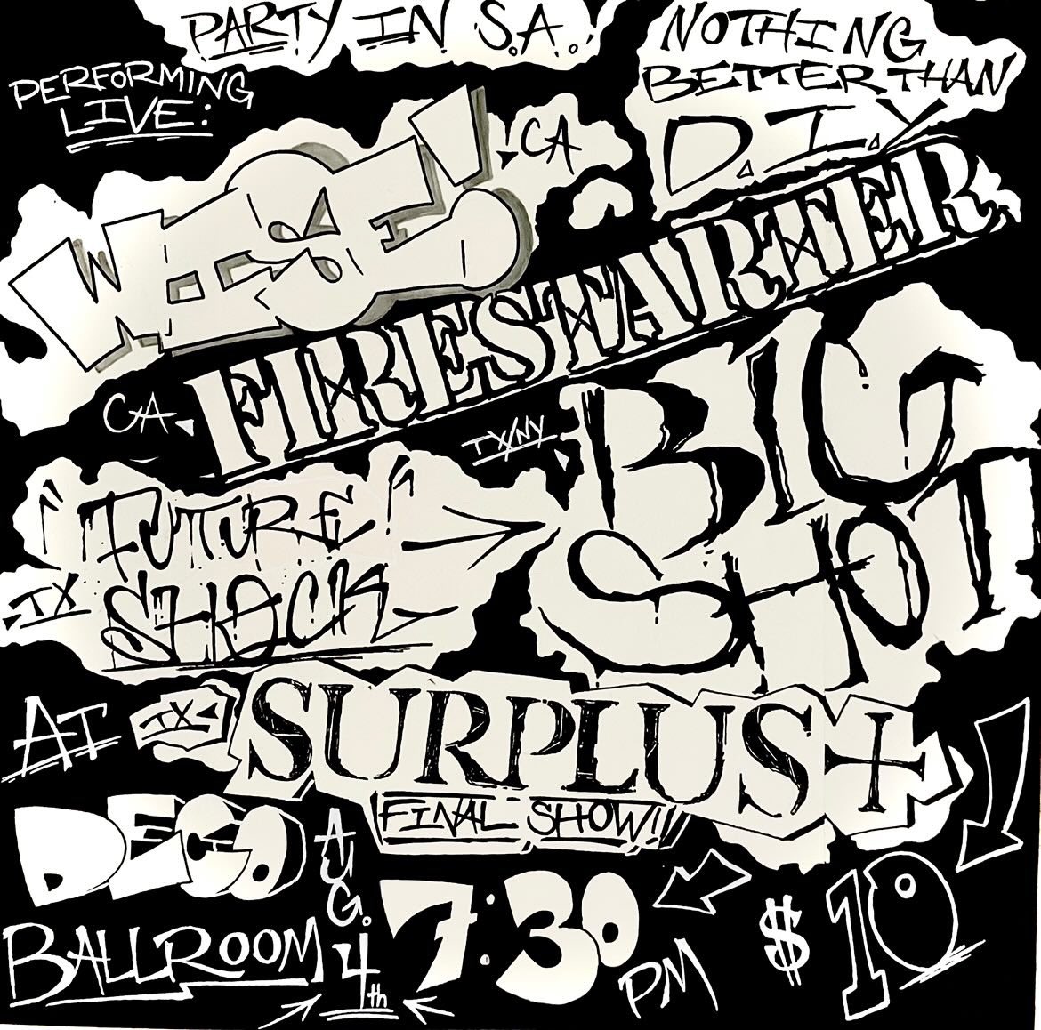❗️8/4 SATX❗️

WISE (CA)
FIRESTARTER (CA)
BIG SHOT (NY/TX)
FUTURE SHOCK
SURPLUS(FINAL SHOW)

1906 FREDRICKSBURG RD 
(DECO BALLROOM)

10 BUCKS 

ALL AGES

HARD  CORE 

Flier by: Ozzie ➕