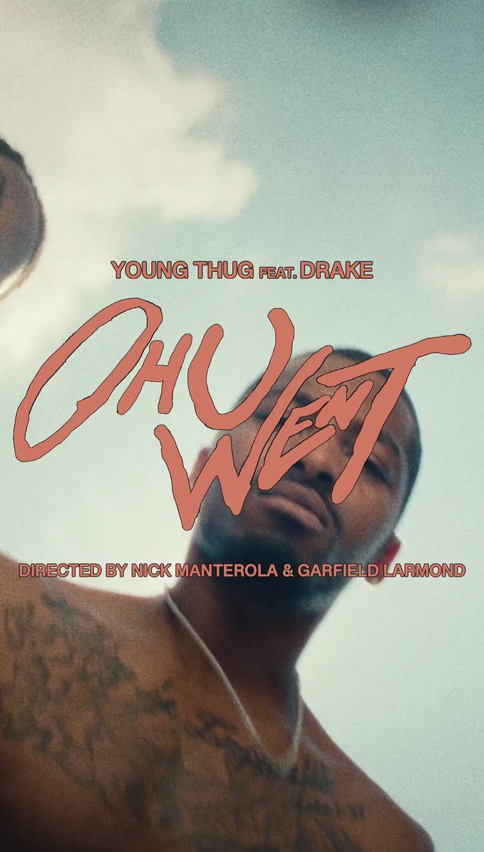 “Oh U Went” @youngthug & @Drake. Directed by @WhoIsGLP & @nickmanterola. Monday 1pm ET.