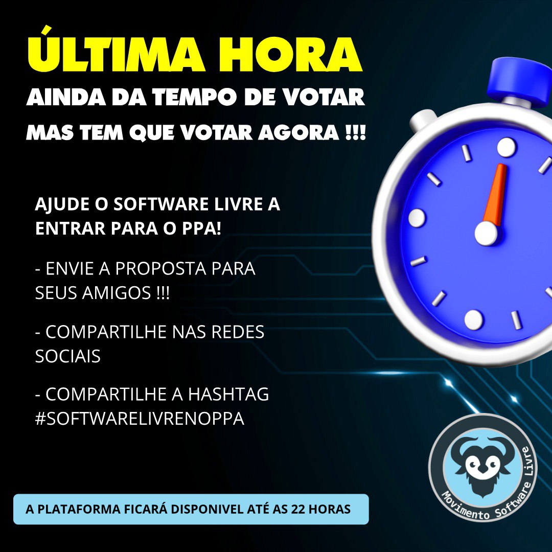 ⏱ ÚLTIMA HORA⏳

Pra você que é BRASILEIRO RAIZ, essa é a sua hora de brilhar!

Ainda dá tempo, mas tem que VOTAR AGORA!

bit.ly/SoftwareLivreN… 

Rumo aos mil votos 

#SoberaniaDigital
#VoteNoSoftwareLivre