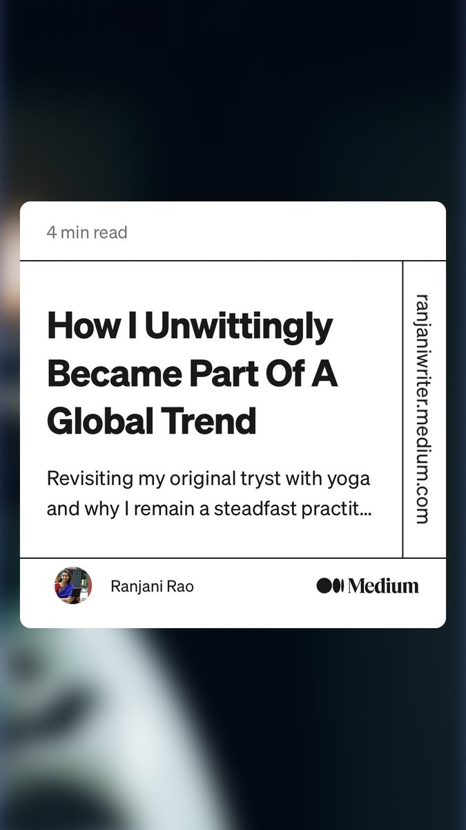 “How I Unwittingly Became Part Of A Global Trend” by Ranjani Rao
link.medium.com/yWr3LOEPuBb

Thoughts on my 25 year association with #yoga
