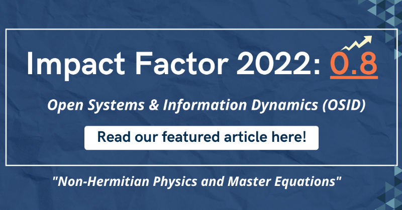 wspcphymaths's tweet photo. OSID's #ImpactFactor for 2022 has shown a significant increase to 0.8!
This is due to our readers and contributors' support! This featured #ResearchPaper is now #FreeAccess for a limited period of time!
#JCR2023 #JIF #quantumoptics #Markovian #ExceptionalPoints