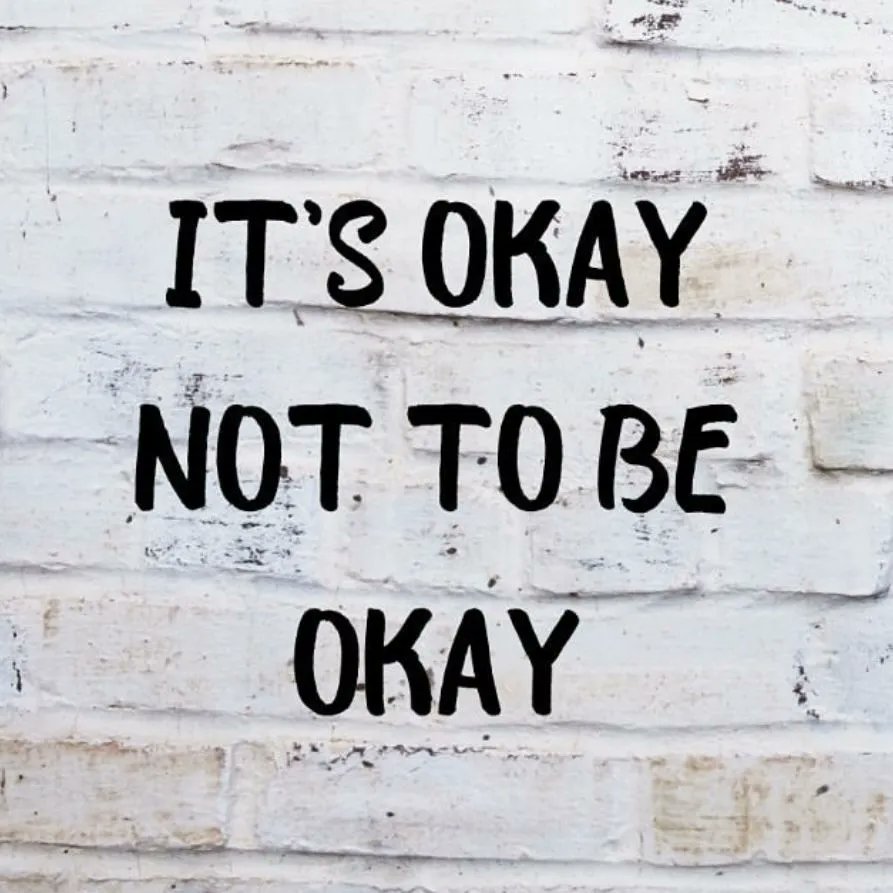 It’s ok not to be ok.