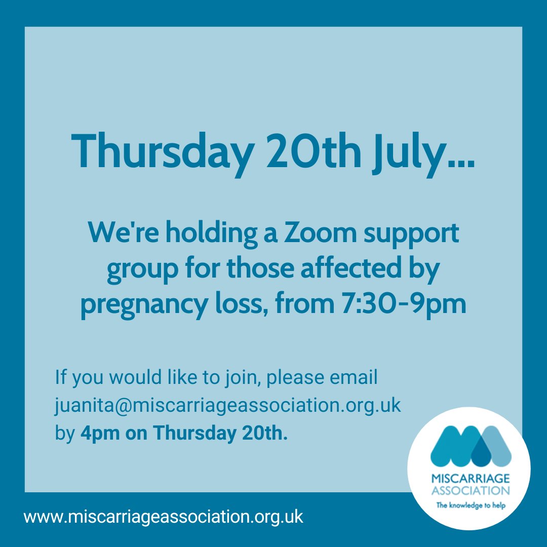 On Thursday 20th July, 7:30-9pm, we'll be holding a Zoom support group for those affected by pregnancy loss. 

All are welcome. If you would like to join, please email juanita@miscarriageassociation.org.uk by 4pm on Thursday 20th.