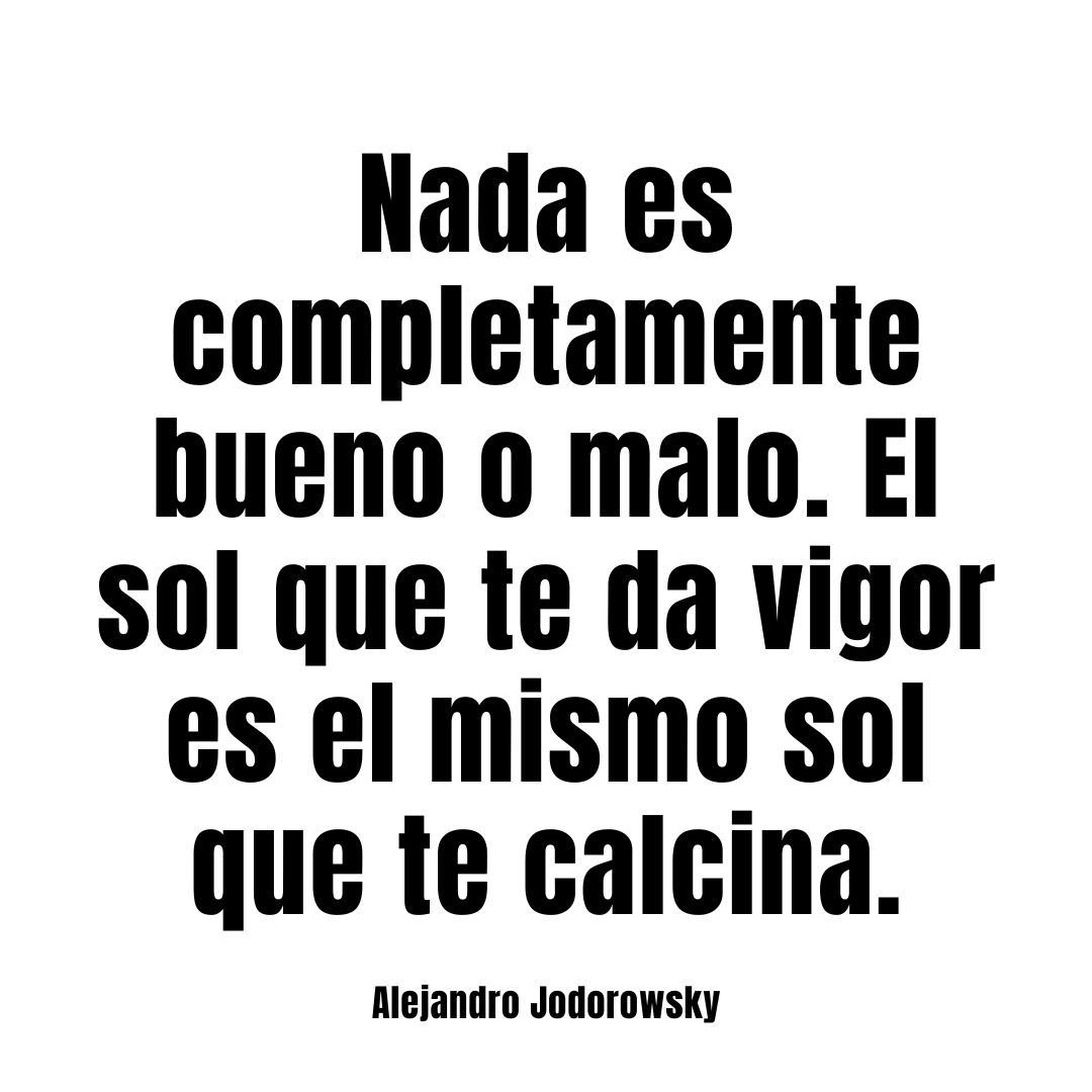 Nada es completamente bueno o malo...