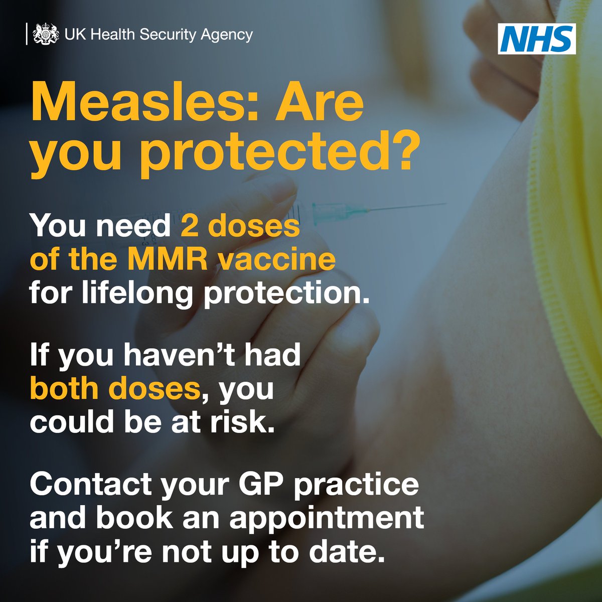 #Measles – are you protected?

For lifelong protection, you need 2 doses of the #MMR vaccine.

If not, you could be at risk – if you need to get a catch-up jab, contact your GP. 

More info: nhs.uk/MMR