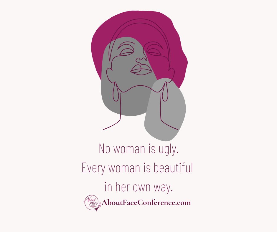 No woman is ugly. 
Every woman is beautiful in her own way..

#AboutFaceConf #WomensEmpowerment #SelfLove #SelfCare 
#WomenEmpowerWomen #WomenSupportingWomen #Positivity