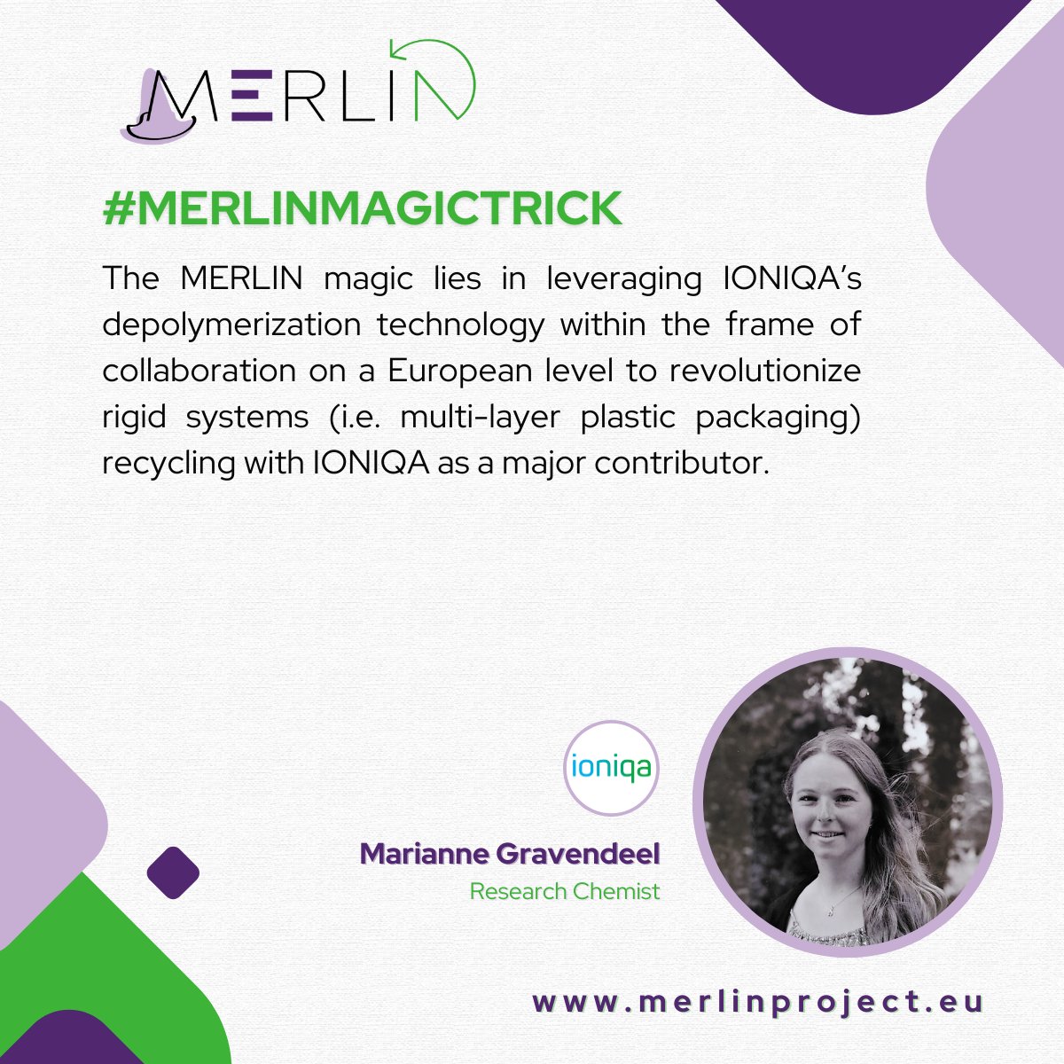 Next #project representative featured in #MERLINmagictrick 🧙🏻‍♂️✨ is #MERLIN's Marianne Gravendeel : Research Chemist at Ioniqa Technologies

⬇

#MERLINmagicktrick 🧙🏻‍♂️✨

#packaging #circulareconomy #sustainability #innovation