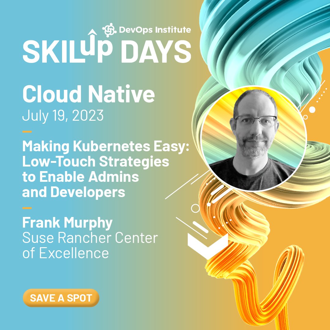 SUSE (@suse) on Twitter photo We are sponsoring this week's <a href="/DEVOPSINST/">DevOps Institute</a>'s #SKILupDay focused on #CloudNative. Join Frank Murphy's session “Kubernetes is Easy: Low-touch Strategies for Enabling Admins and Developers” to learn how a developer's #Kubernetes experience can be improved. ➡okt.to/Wsf4Vt We are sponsoring this week's <a href="/DEVOPSINST/">DevOps Institute</a>'s #SKILupDay focused on #CloudNative. Join Frank Murphy's session “Kubernetes is Easy: Low-touch Strategies for Enabling Admins and Developers” to learn how a developer's #Kubernetes experience can be improved. ➡okt.to/Wsf4Vt