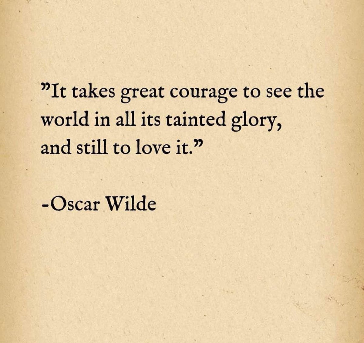 The world is tainted, but there is much to love about it, still. 
#existential