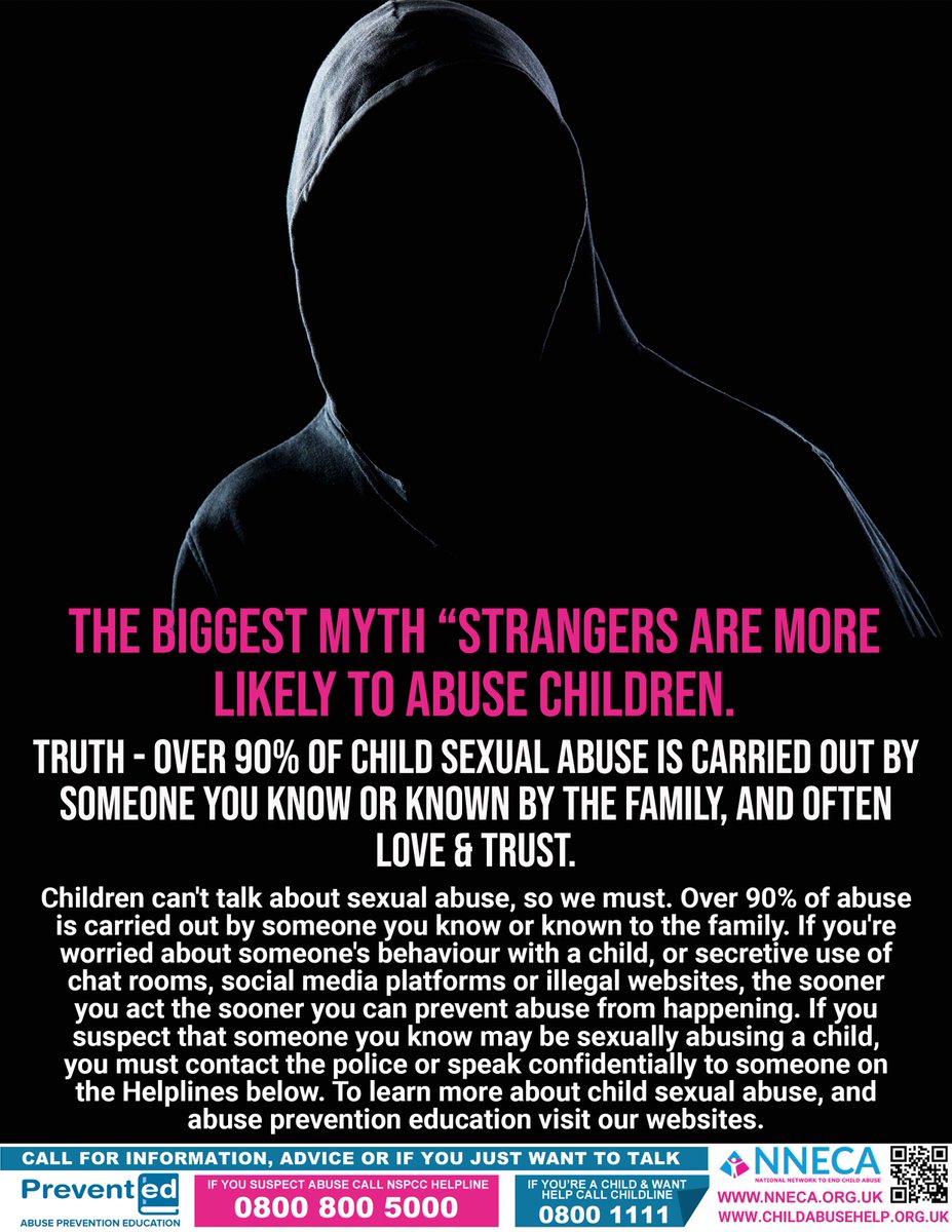 BIGGEST MYTH – STRANGERS ARE MORE LIKELY TO ABUSE CHILDREN. TRUTH – OVER 90% OF CHILD SEXUAL ABUSE IS CARRIED OUT BY SOMEONE YOU KNOW OR KNOWN BY THE FAMILY, &amp; OFTEN LOVE &amp; TRUST
Children don’t talk about sexual abuse, so we have to #ChildAbuse #PreventED nneca.org.uk