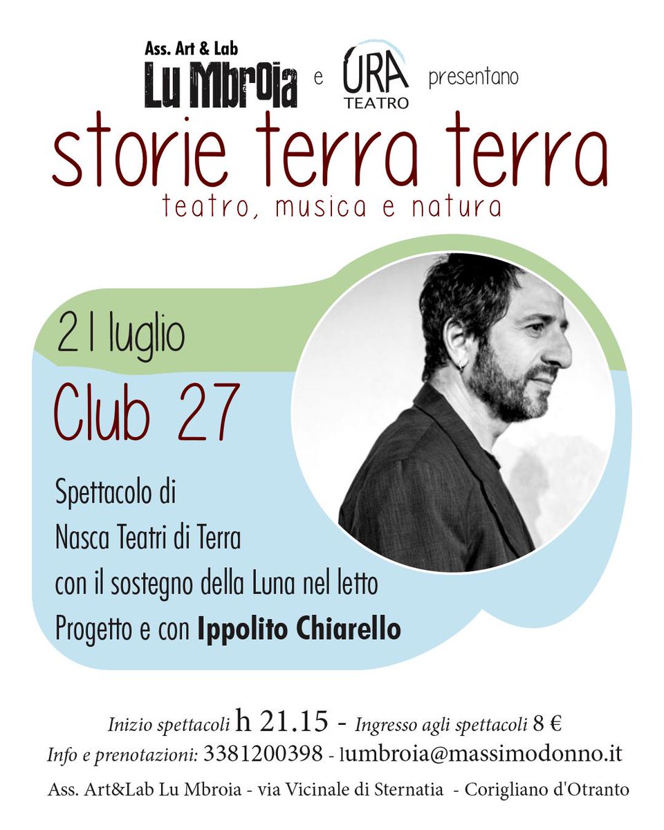 𝐂𝐋𝐔𝐁 𝟐𝟕  21/7  
Rassegna 𝙨𝒕𝙤𝒓𝙞𝒆 𝒕𝙚𝒓𝙧𝒂 𝒕𝙚𝒓𝙧𝒂, 𝒕𝙚𝒂𝙩𝒓𝙤, 𝒎𝙪𝒔𝙞𝒄𝙖 𝙚 𝙣𝒂𝙩𝒖𝙧𝒂
Ura Teatro e "Lu Mbroia"
𝒉 21.15 𝘾𝑶𝙍𝑰𝙂𝑳𝙄𝑨𝙉𝑶 𝑫'𝑶𝙏𝑹𝘼𝑵𝙏𝑶 (LE)
𝑨𝒍𝒍𝒖 𝑴𝒃𝒓𝒐𝒊𝒂 - Via Vicinale di Sternatia 
☎️ prenotare al 338 120 0398