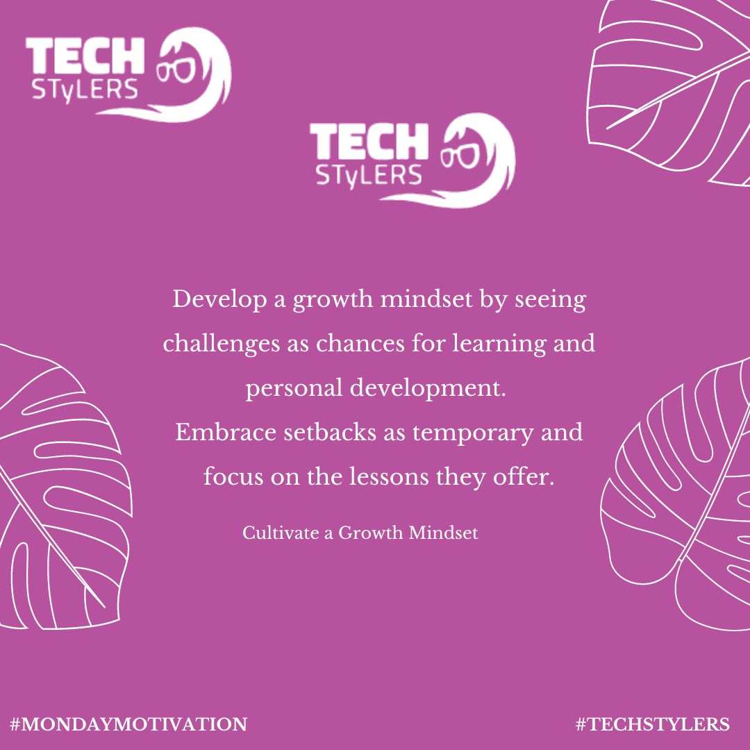 Growth Mindset!! @Tech_Stylers says Welcome to a New Week. #womenintech #womenintechnology #techcommunity #learning
