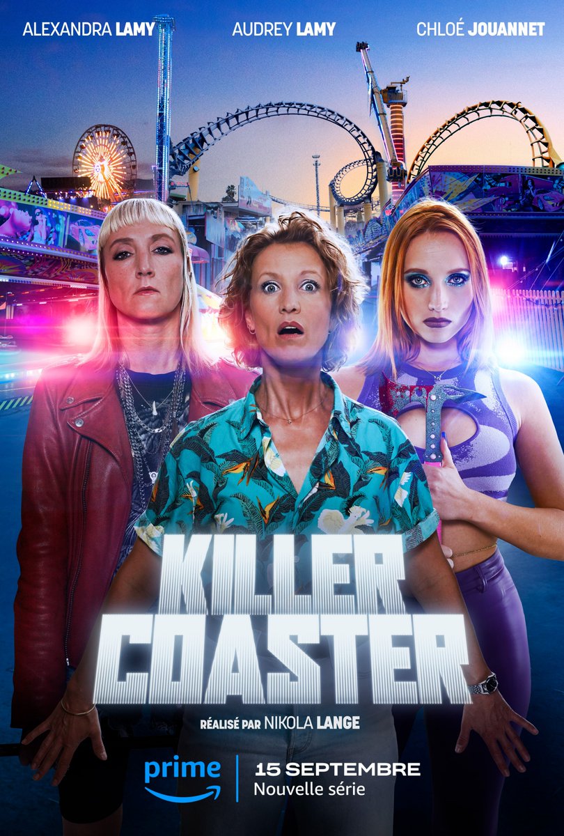 Lubiie's tweet image. [AGENDA SÉRIES] #KillerCoaster La première série qui réunit Alexandra Lamy, Audrey Lamy et Chloé Jouannet sera disponible le 15 septembre sur @PrimeVideoFR !