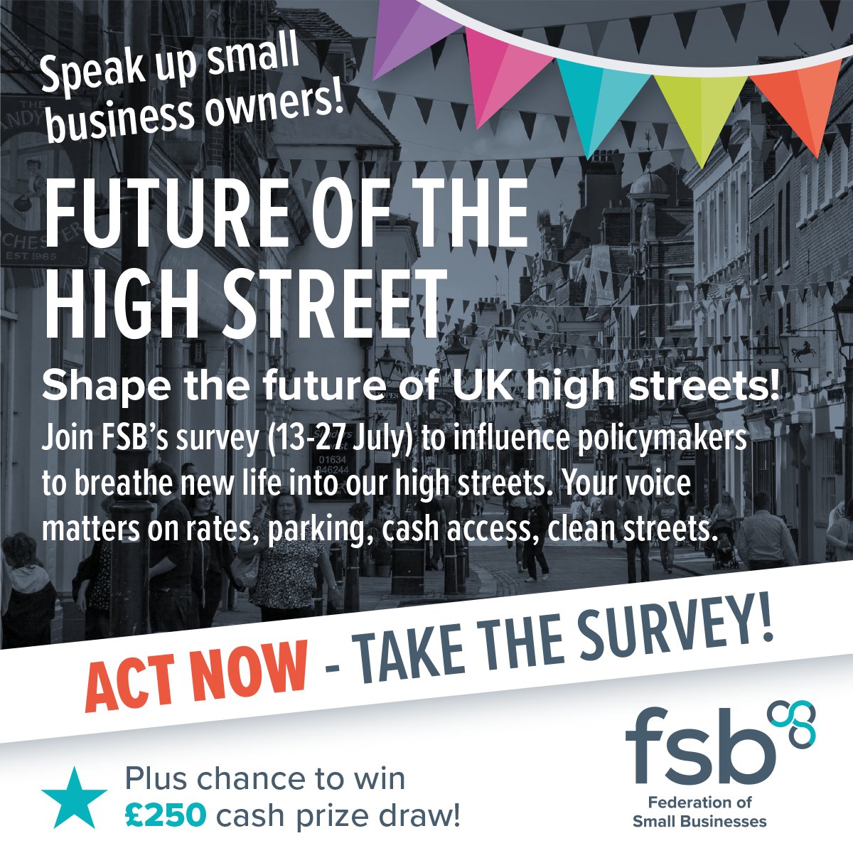 SMEs, shape the future of UK high streets! 🏬 Join @fsb_policy's online survey (13-27 July) to influence policymakers to breathe new life into high streets. Your views matter on rates, cash access, clean streets - and a £250 prize draw! Take the survey: fsbbigvoice.co.uk/FSBHighStreets…