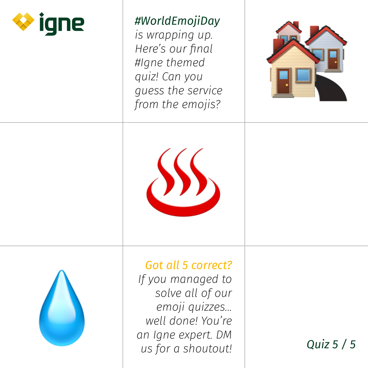IgneGroup's tweet image. #WorldEmojiDay is coming to an end – but we’ve got one last #Igne themed question for you:

Quiz #5: 💧♨️ 🏠 

What service are we describing with the emojis above? Comment your answer below! 

Need a hint? You know where to go!
igne.com/services/