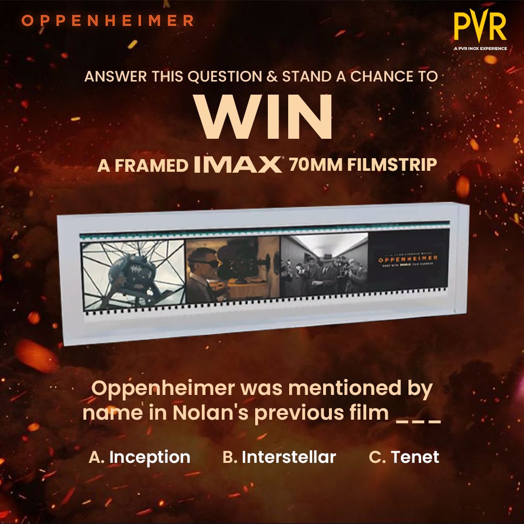 Hey #ChristopherNolan fans! 📢
Unlock this opportunity of winning a Framed IMAX 70MM Filmstrip 🤩 
Answer this question and stand a chance to win this exclusive filmstrip! 

Steps: 
1: Share your answer in the comments 
2: Tag PVR Cinemas and your friends
3: Tag #OppenheimerAtPVR