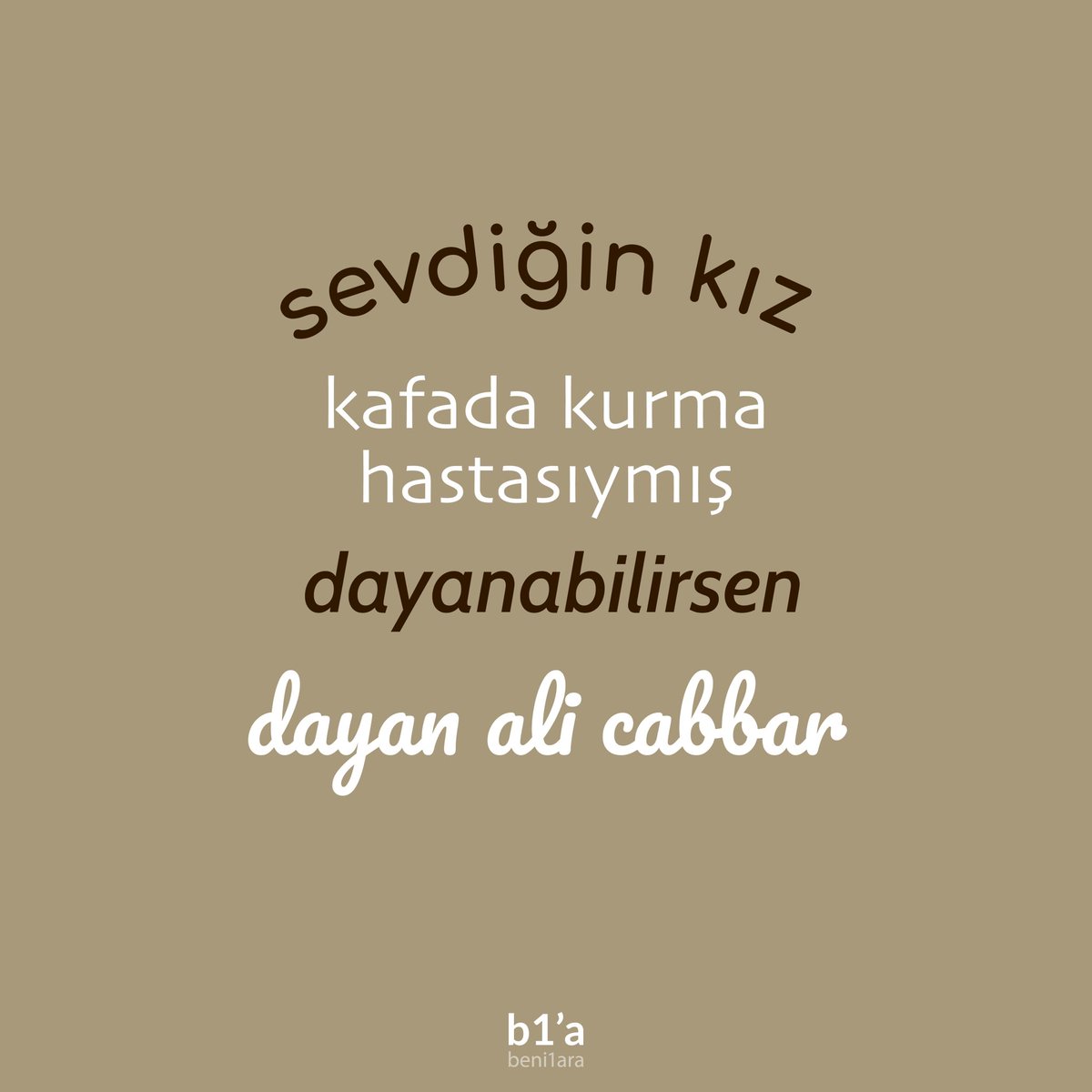 beni1ara's tweet photo. sevdiğin kız 
kafada kurma hastasıymış
dayanabilirsen
dayan ali cabbar https://t.co/vM6NNJLA6z
