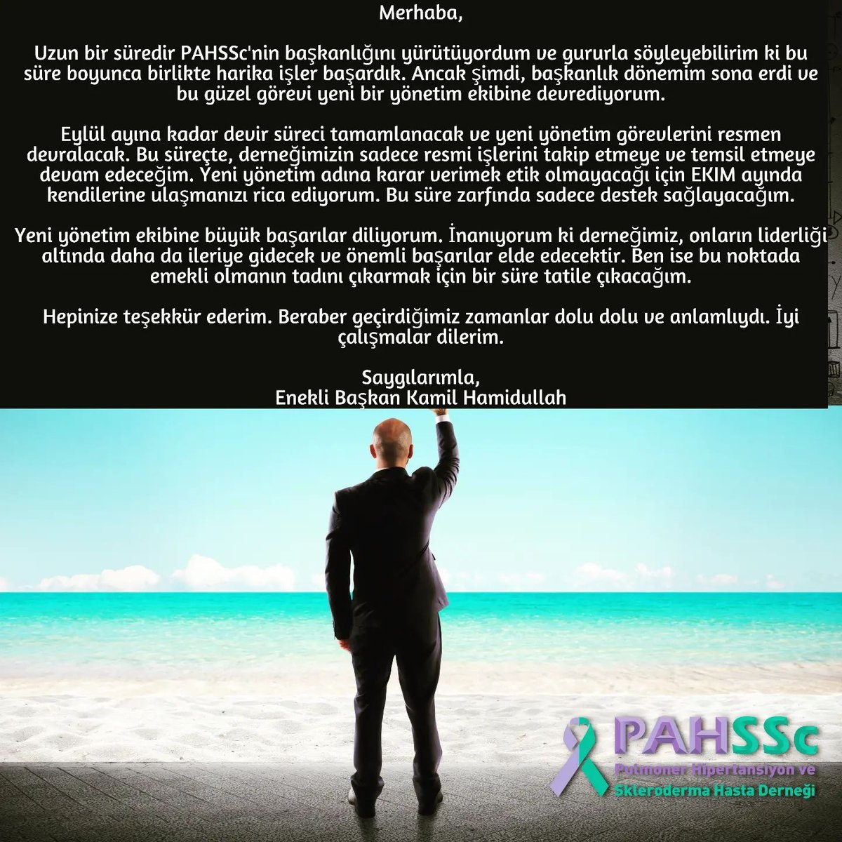 Uzun bir süredir PAHSSc'nin başkanlığını yürütüyordum ve gururla söyleyebilirim ki bu süre boyunca birlikte harika işler başardık. Ancak şimdi, başkanlık dönemim sona erdi ve bu güzel görevi yeni bir yönetim ekibine devrediyorum

Teşekkürler

Enekli Başkan Kamil Hamidullah