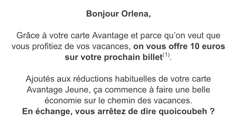 j’ai lu le mail de la sncf à ma grand-mère elle a dit toute affolée « c’est pas vrai ? tu leur dis quoicoubeh à eux aussi? bah comment ils savent alors? »