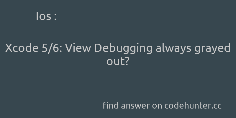 korohub's tweet image. Ios: Xcode 5/6: View Debugging always grayed out? - #ios - #xcode - #xcode5 - Answer link : codehunter.cc/a/ios/xcode-5-…