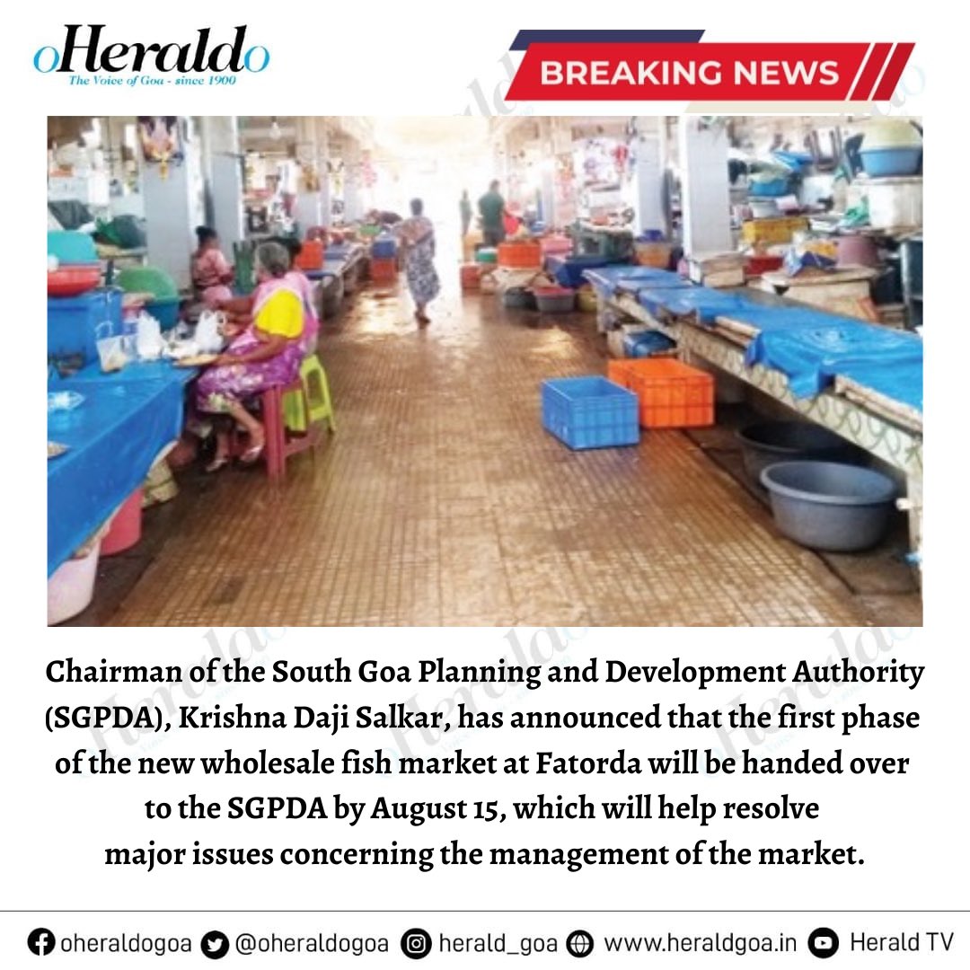 oheraldogoa's tweet photo. #Chairman of the #SouthGoa Planning and Development Authority (#SGPDA), Krishna Daji Salkar, has announced that the first phase of the new wholesale #fishmarket at #Fatorda will be handed over to the SGPDA by August 15
#Goa #Breakingnews #SGPDA https://t.co/X6GryykGFx