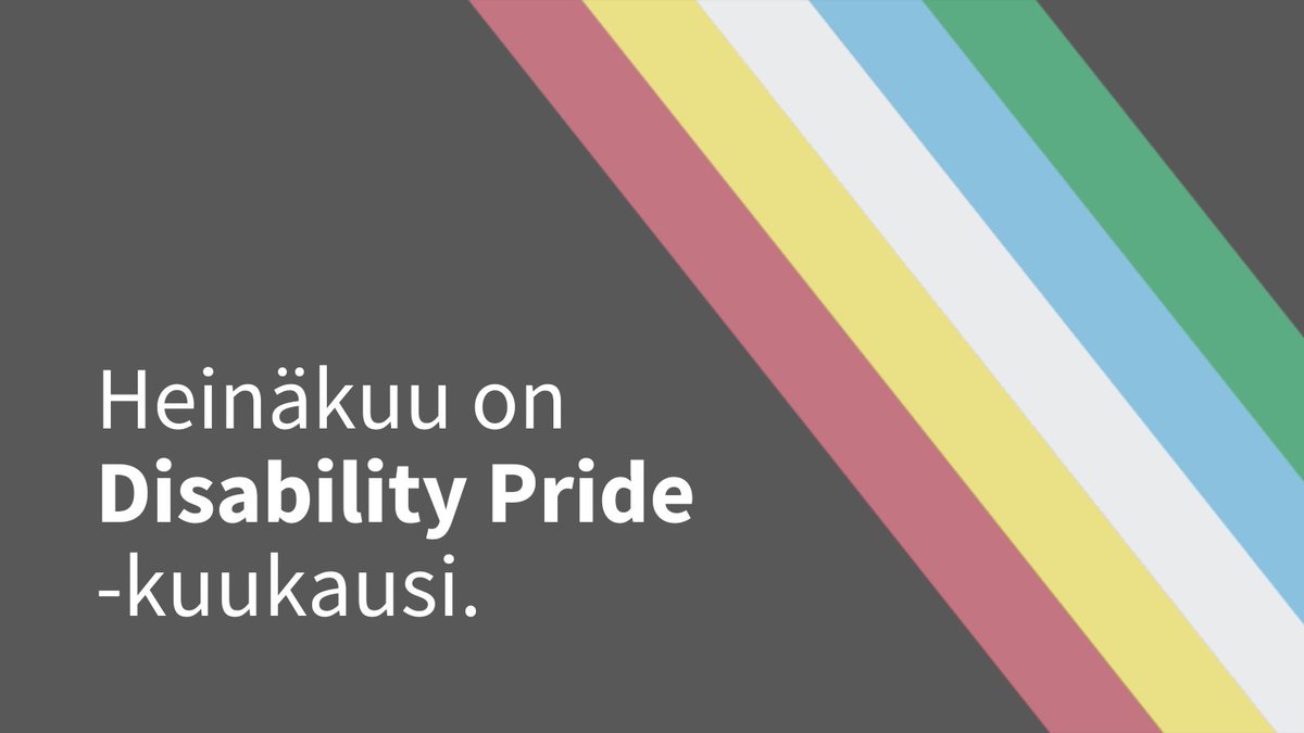 Heinäkuu on Disability Pride -kuukausi, jonka aikana juhlistetaan vammaisten ihmisten ihmisarvoa, ihmisoikeuksia ja yhdenvertaisuutta. Disability Pridelle ei ole vakiintunutta suomenkielistä käännöstä, mutta sen voi kääntää vammaisuus-Prideksi – ylpeydeksi vammaisidentiteetistä.