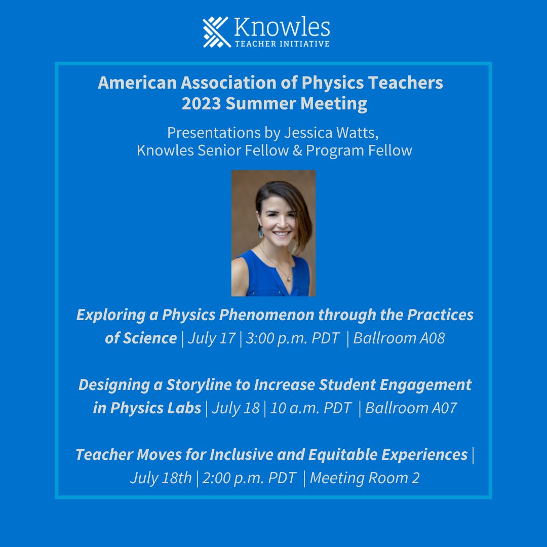 Are you attending the <a href="/AAPTHQ/">AAPT</a> 2023 Summer Meeting? If so, check out a presentation by Knowles Senior Fellow &amp; Program Officer Jessica Watts.