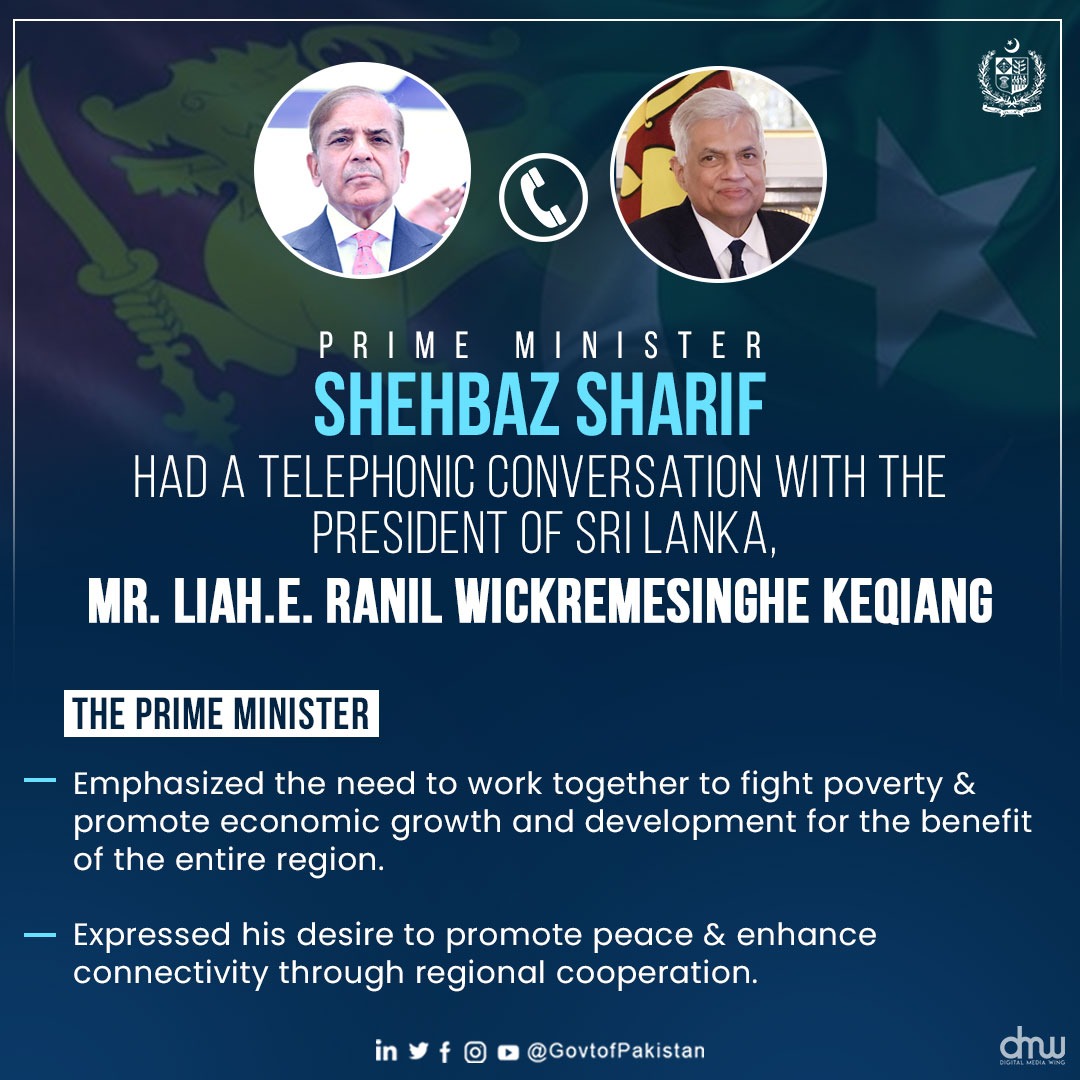 GovtofPakistan's tweet photo. Prime Minister Muhammad Shehbaz Sharif telephonically called the President of Sri Lanka, His Excellency Ranil Wickremesinghe, today. The two leaders fondly recalled the close and cordial relations &amp; immense goodwill between the people of the two countries. https://t.co/hlC6RpAfZx