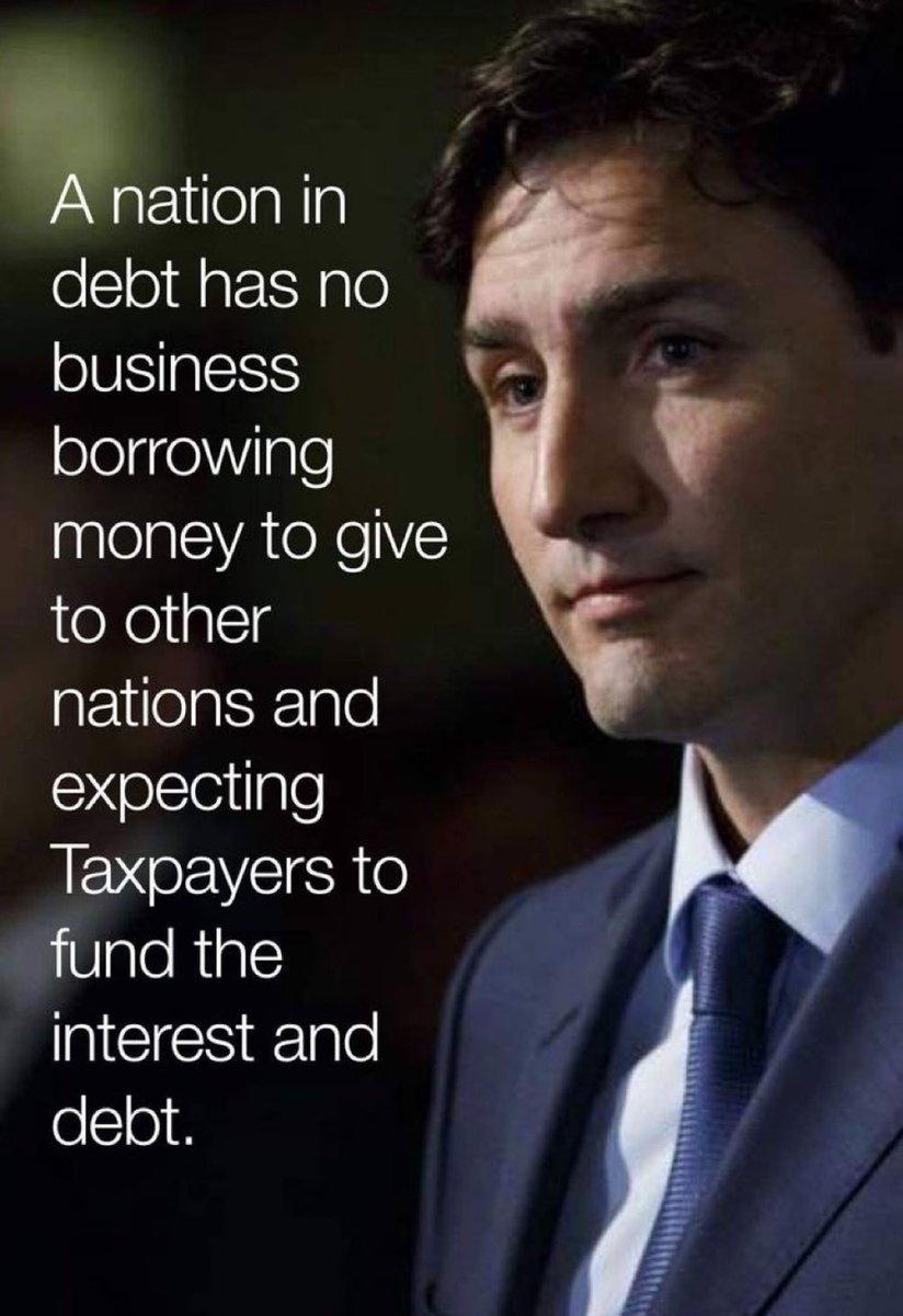 Every day Trudeau is sending countless funds in foreign aid and military assistance-he has forgotten all of the domestic issues that we are confronting that he exacerbated!