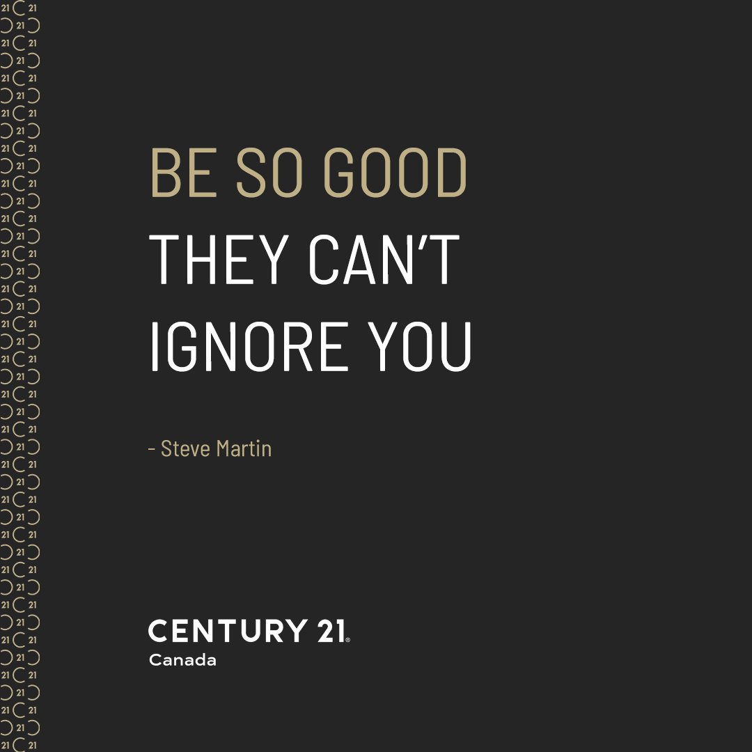 'Be so good they can't ignore you' - Steve Martin #MotivationMonday Diana McIntyre Century 21 Bamber Realty Ltd. 403-401-0533 Web: itsSold.ca Email: Diana@itsSold.ca facebook.com/33378972330273…