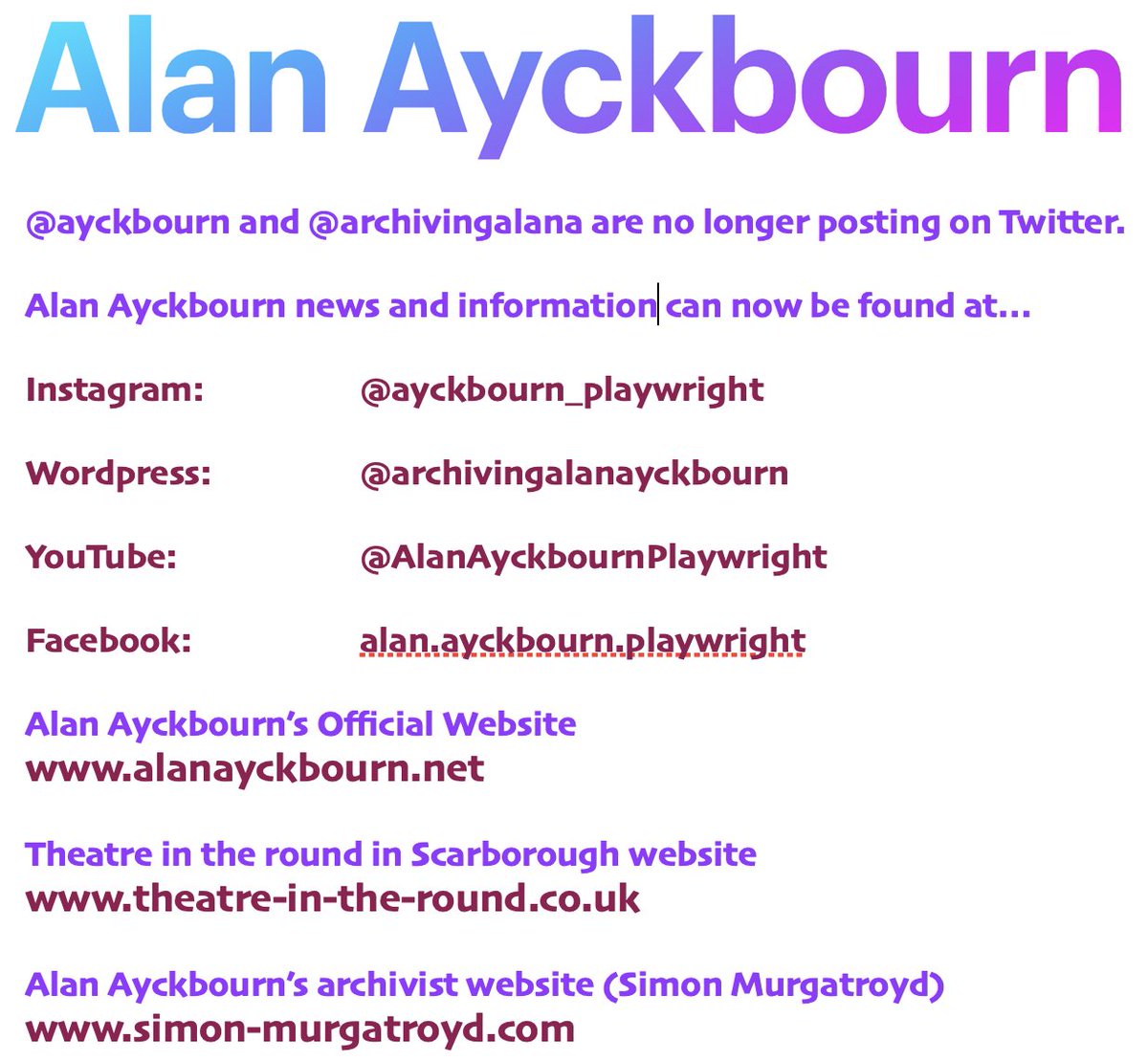 I've decided to leave Twitter and will no longer be tweeting at either @ArchivingAlanA or @Ayckbourn But there's still plenty of places on social media to find the latest Ayckbourn news or to learn about his plays and work. I hope you'll join me in these spaces...