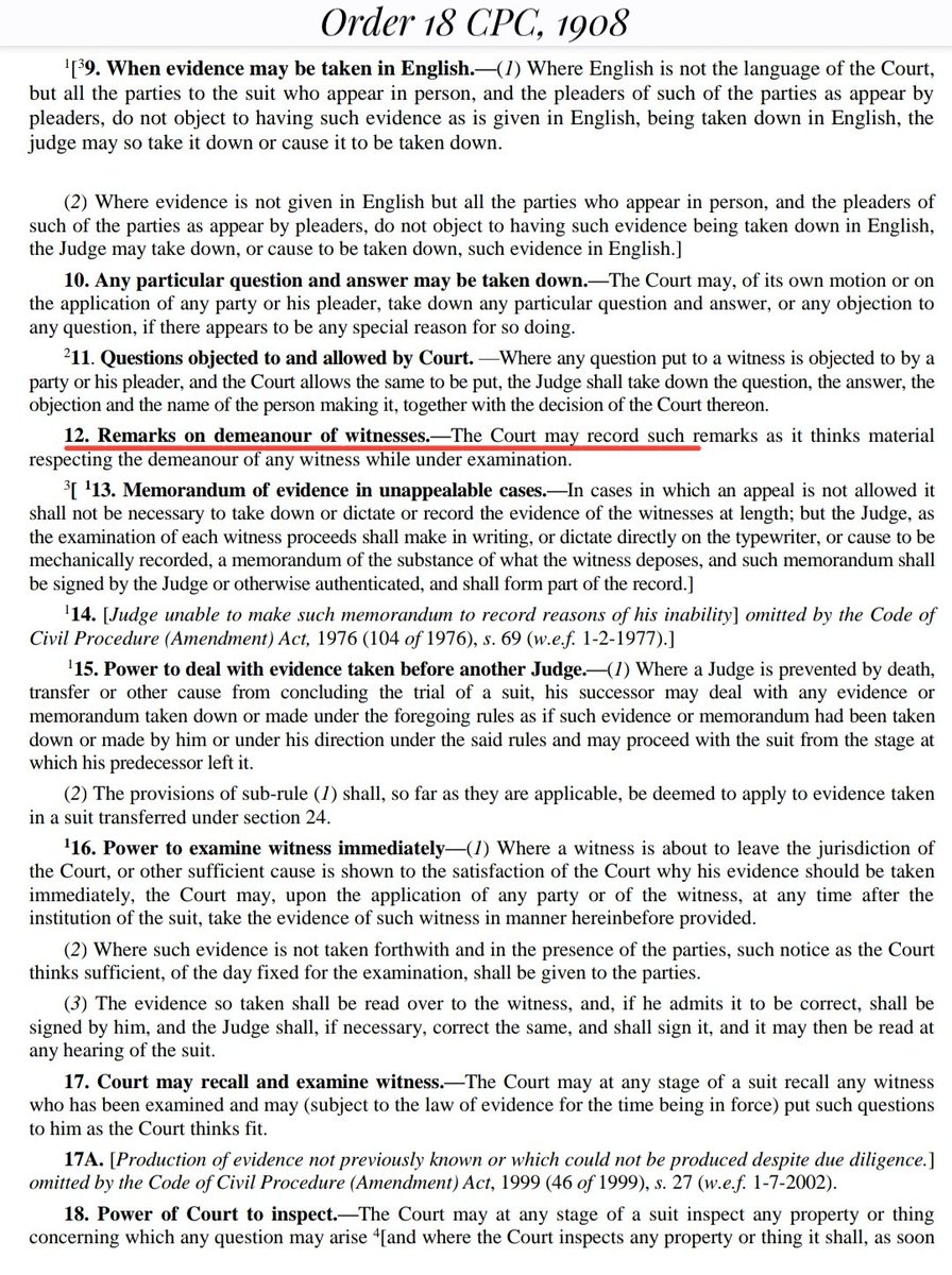 Demeanour of witnesses is an important facet of testimony
 
Court that examines witness has an advantage that it gets to  see the body language of a witness

Sec 280 of CR.PC 

&amp;

Order 18 Rule 12 of CPC

empowers the court to record the material aspect of their demeanour.