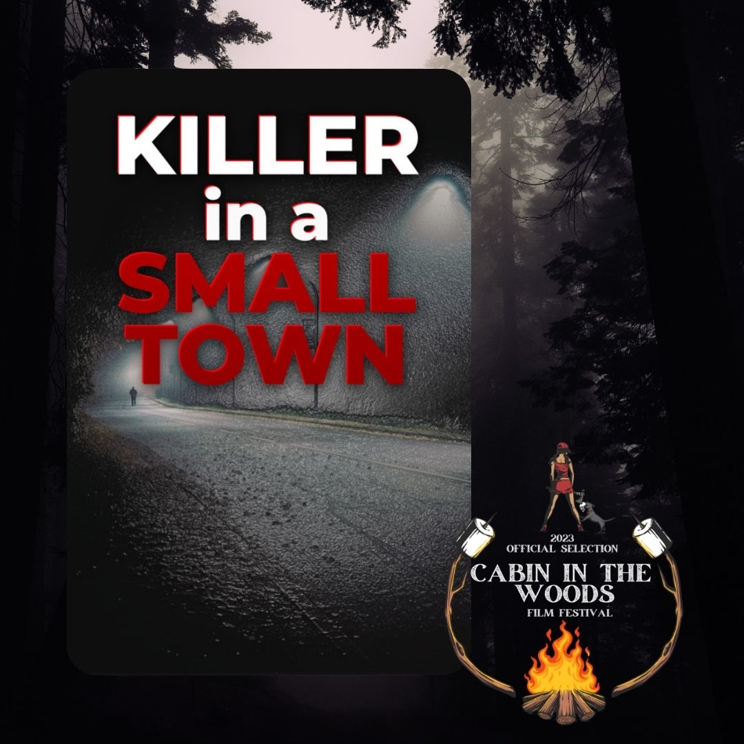 Killer in a Small Town is an official selection at the Cabin in the Woods Film Fest. Very excited for our short to have it's Washington Premiere on August 23.