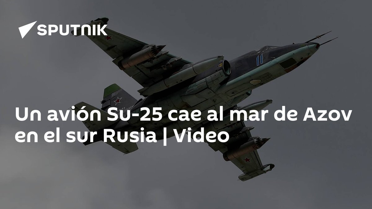 SputnikMundo's tweet photo. Un avión #Su25 cae al #mardeAzov en el sur #Rusia | Video https://t.co/IrQXr45QfQ https://t.co/ZkEPFcrFp6