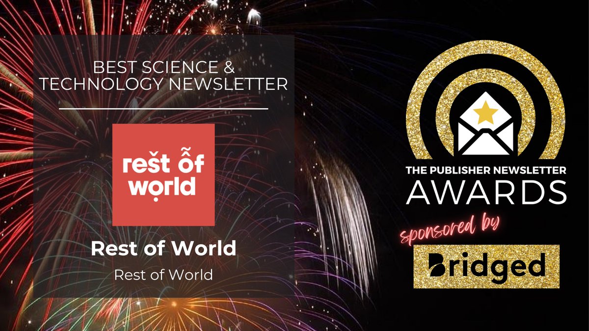 Best Science & Technology Newsletter Award goes to @restofworld for (Rest of) World 👏👏👏👏#pubnewsletters