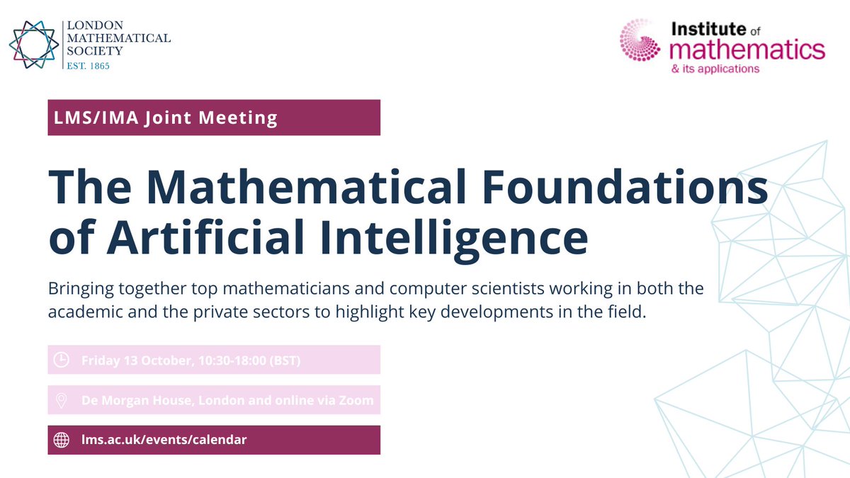 LondMathSoc's tweet image. ✨ Announcing our joint event w/ @IMAmaths on &apos;The Mathematical Foundation of AI&apos;, taking place on 13 Oct at @DeMorganHouse and via Zoom

Free event, all welcome!

Feat. @mmbronstein @LisaMKreusser @GittaKutyniok, David Saad (@AstonEPS) and @petarv_93

➡️ lms.ac.uk/events/meeting…