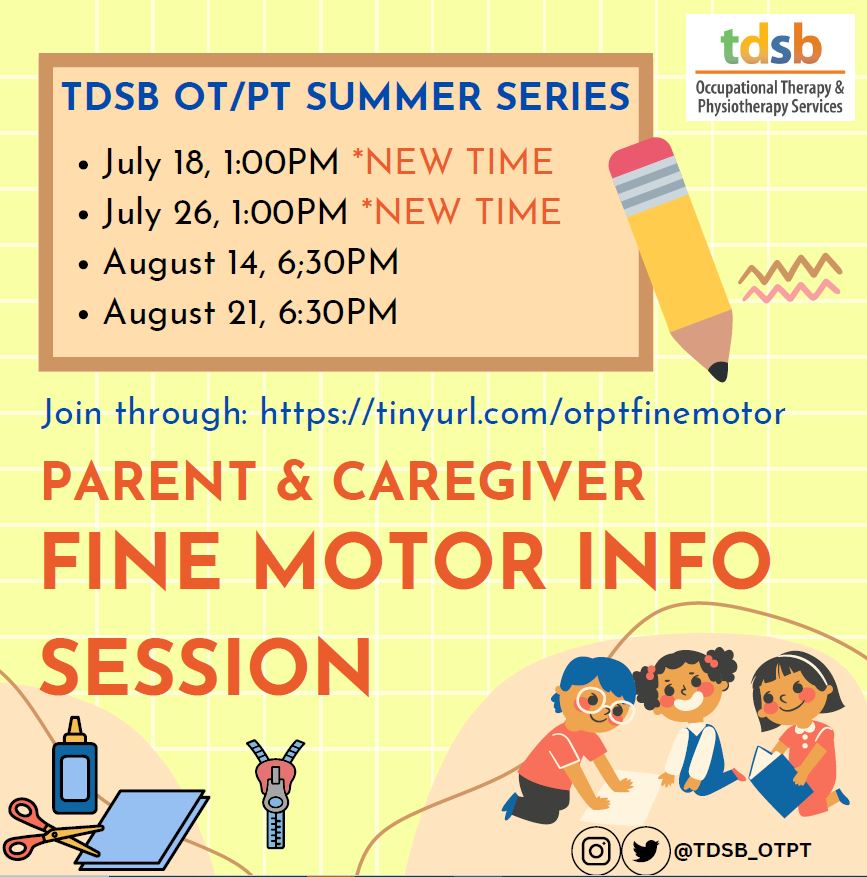 Attention parents and caregivers! Please join <a href="/tdsb/">Toronto District School Board</a>  OT/PT for our virtual Fine Motor Info sessions this summer🌞✏️

We will cover a different topic and build on the content from the previous session.  1st session is on Tuesday, July 18 @ 1pm

Zoom link: tinyurl.com/otptfinemotor