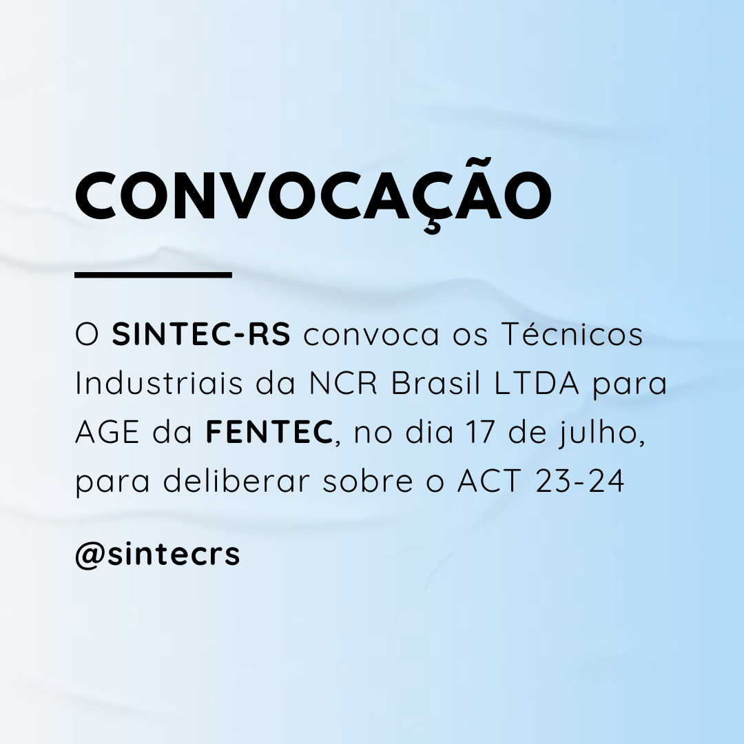 Sintec_RS's tweet photo. O #SINTECRS convoca os Técnicos e Técnicas Industriais da NCR BRASIL LTDA para AGE virtual da #FENTEC no dia 17 de julho, às 16h, para discussão da contraproposta da empresa para o ACT 2023-2024 e outros assuntos de interesse da categoria. Saiba mais em https://t.co/LdgqM1p3mD https://t.co/74b5tisM2d