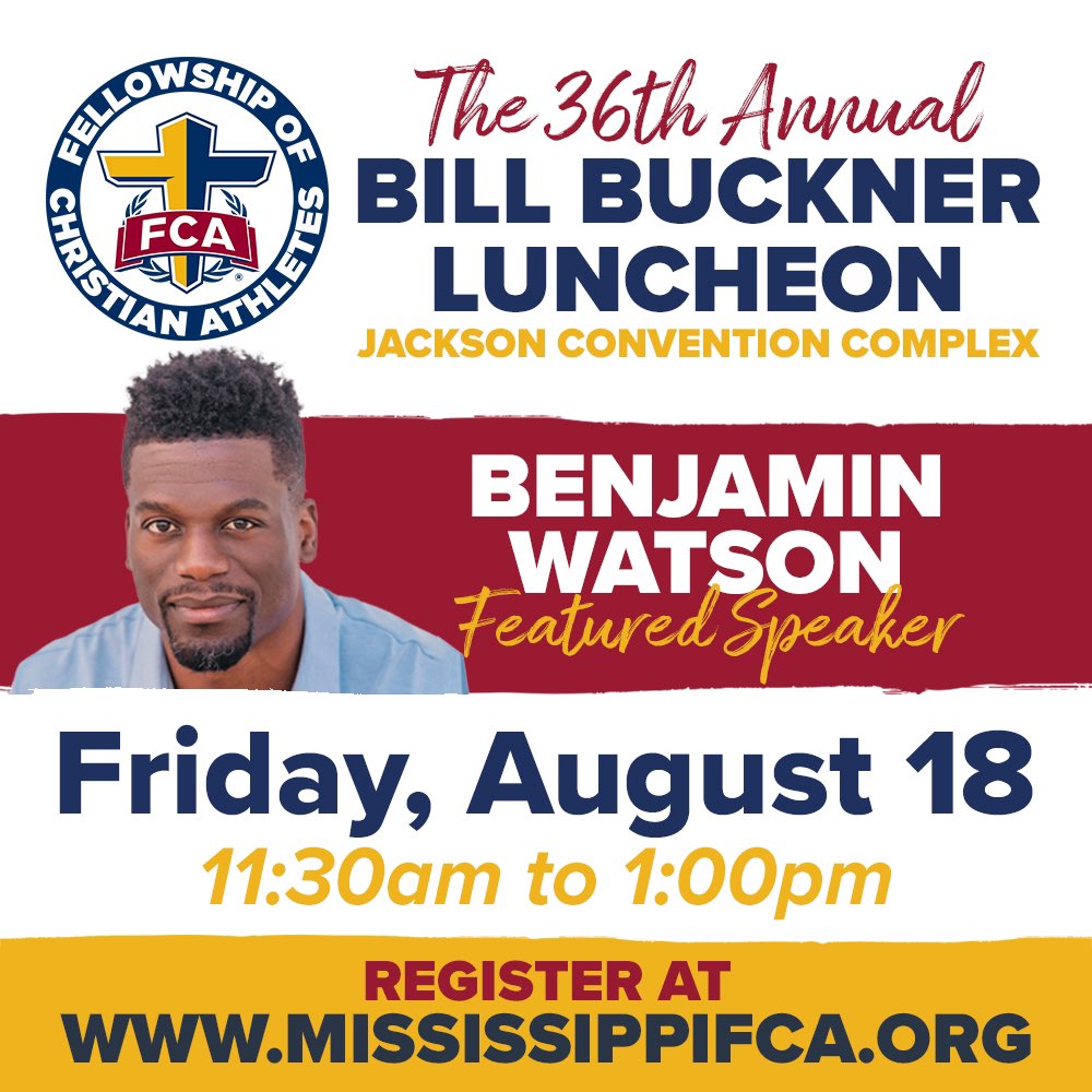 Mississippi FCA Bill Buckner Luncheon, register now before it’s too late! Featured speaker former NFL tight end Benjamin Watson.